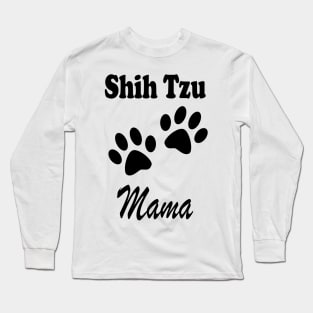 Shih Tzu Mama Shih Tzu Mama Shirt Gift For Shih Tzu Love Shih Tzu Mom Shirt Shih Tzu Tee Shih Tzu Life Lover Long Sleeve T-Shirt